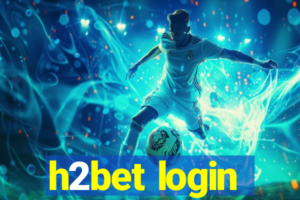 h2bet login