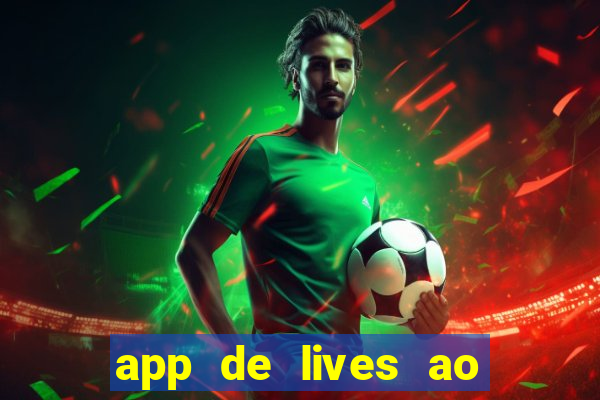 app de lives ao vivo 18