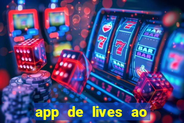 app de lives ao vivo 18