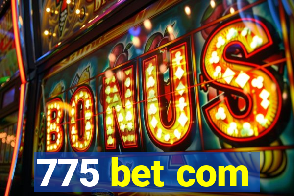 775 bet com