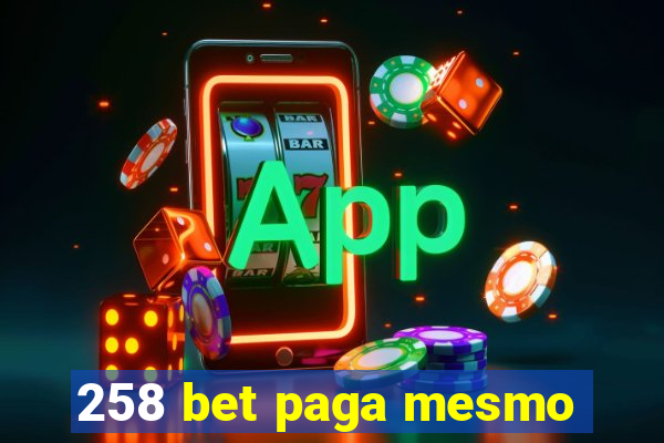 258 bet paga mesmo