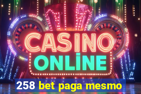 258 bet paga mesmo