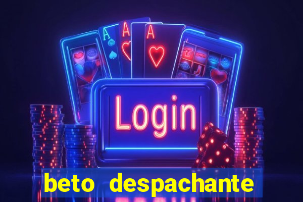 beto despachante pouso alegre