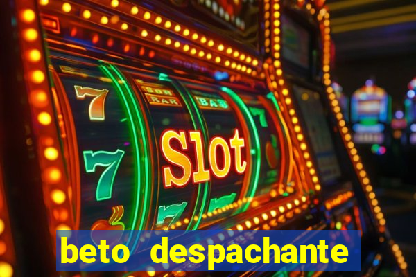 beto despachante pouso alegre