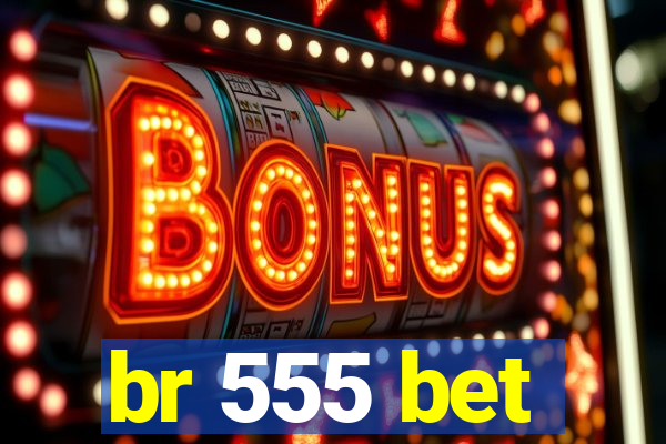 br 555 bet