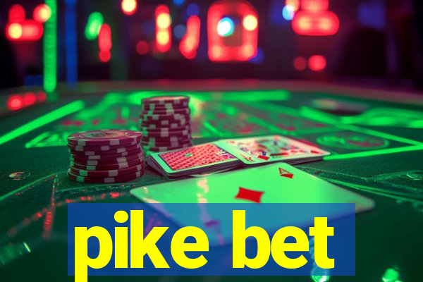 pike bet