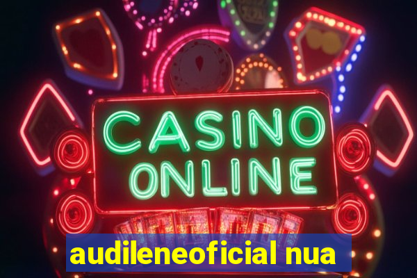 audileneoficial nua