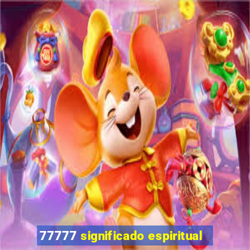 77777 significado espiritual