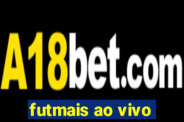 futmais ao vivo