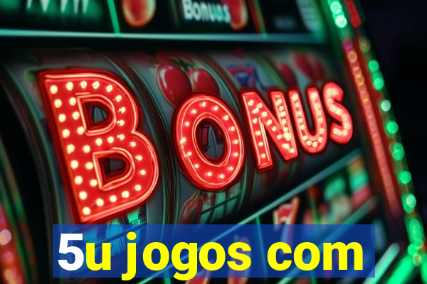 5u jogos com