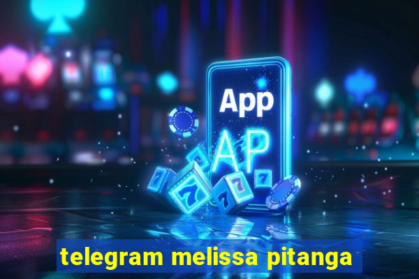 telegram melissa pitanga