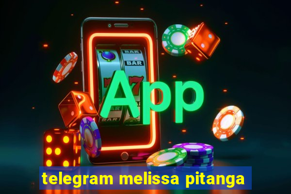 telegram melissa pitanga