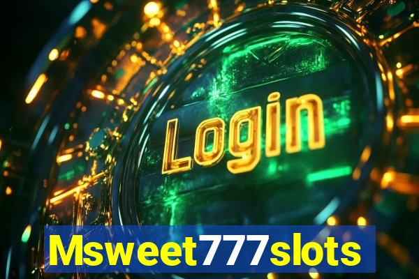 Msweet777slots