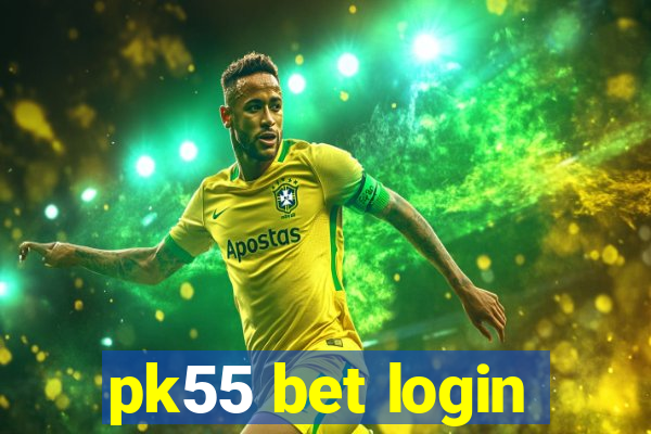 pk55 bet login
