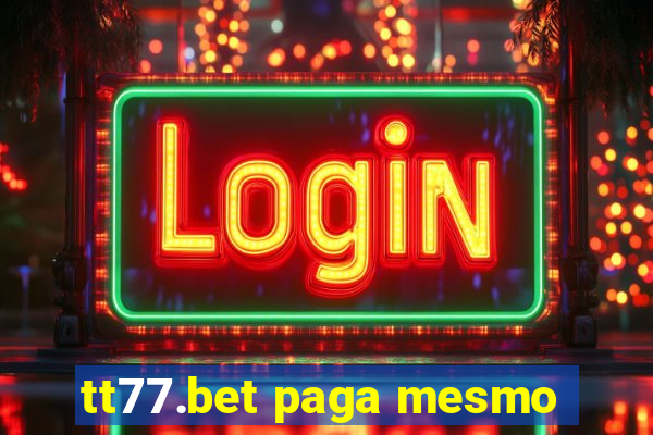 tt77.bet paga mesmo