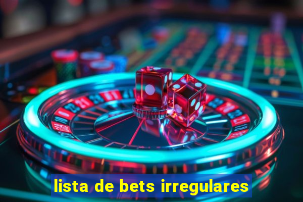 lista de bets irregulares