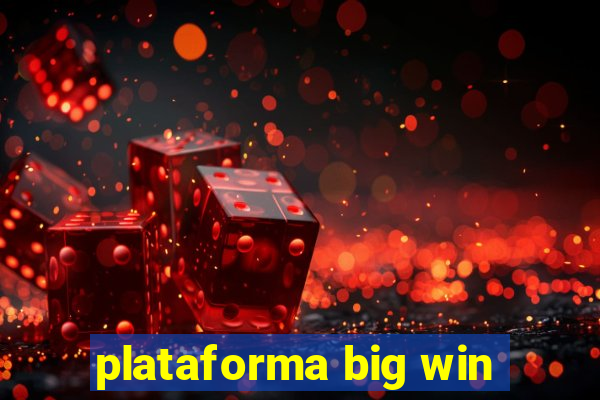 plataforma big win