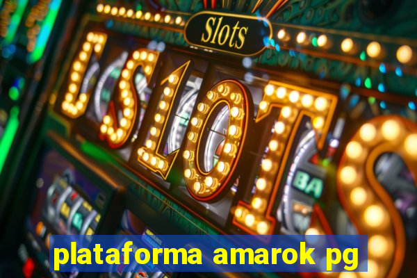 plataforma amarok pg