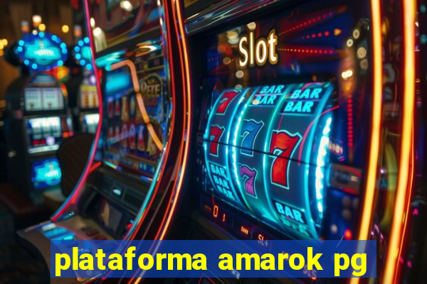 plataforma amarok pg