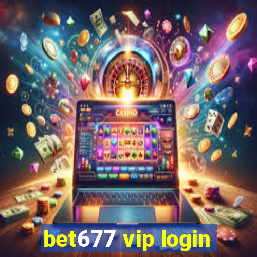 bet677 vip login