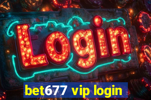 bet677 vip login