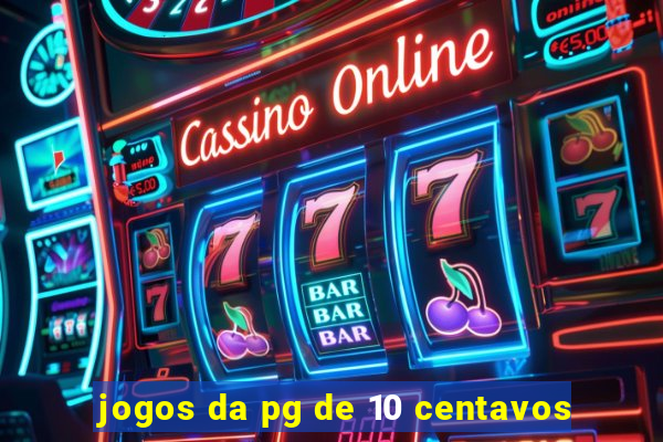 jogos da pg de 10 centavos