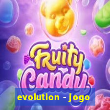 evolution - jogo