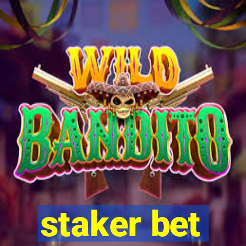 staker bet