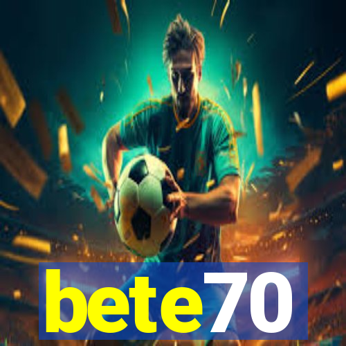 bete70