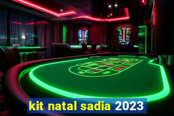 kit natal sadia 2023