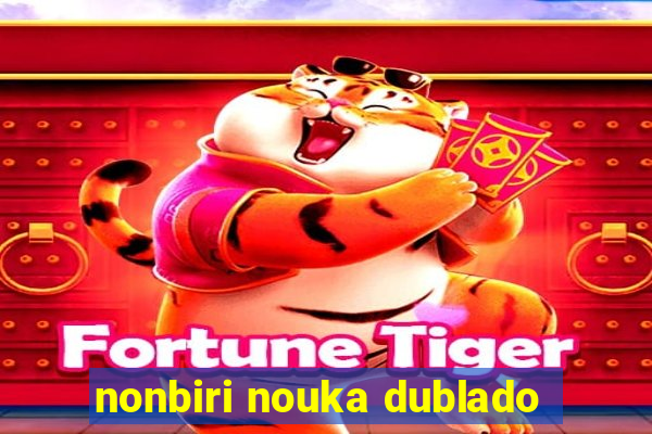 nonbiri nouka dublado