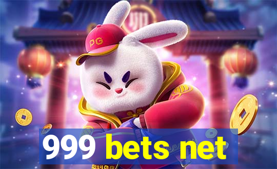 999 bets net