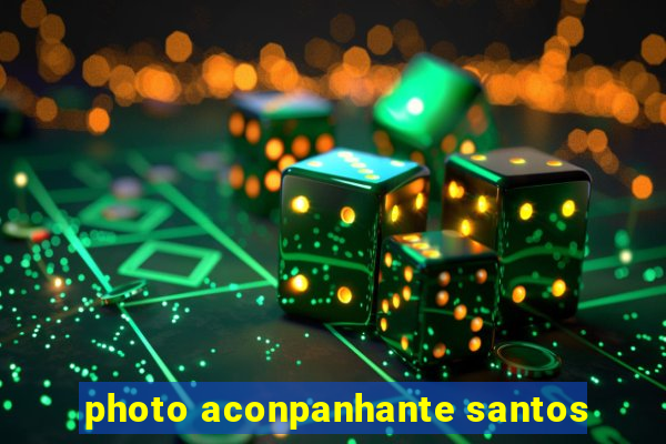 photo aconpanhante santos