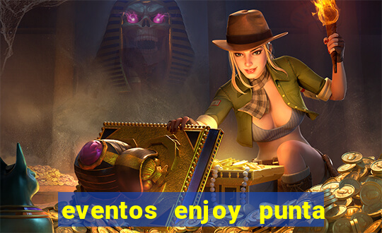 eventos enjoy punta del este