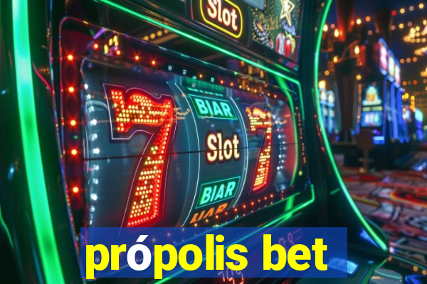 própolis bet