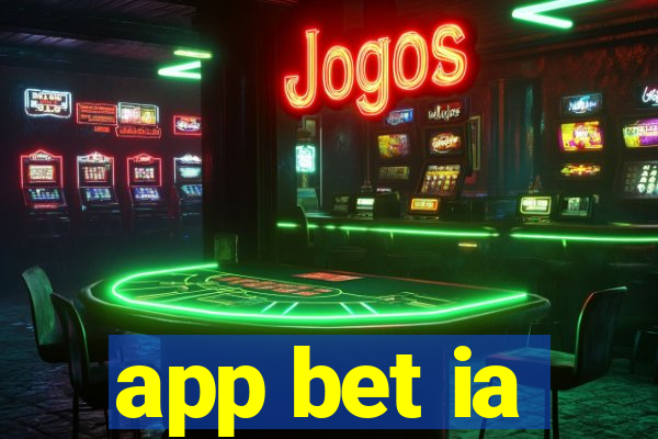 app bet ia
