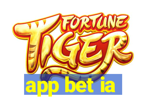 app bet ia