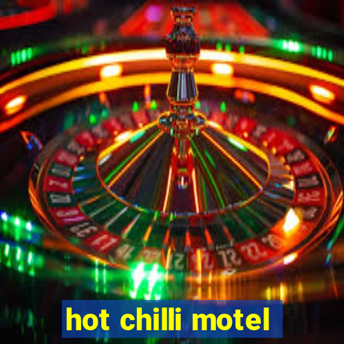 hot chilli motel