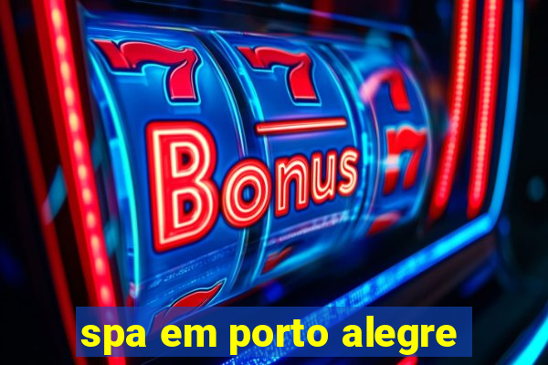 spa em porto alegre