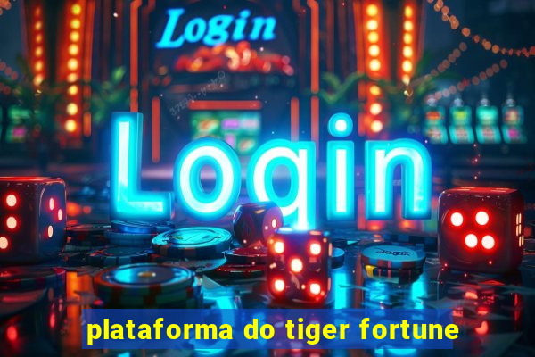 plataforma do tiger fortune