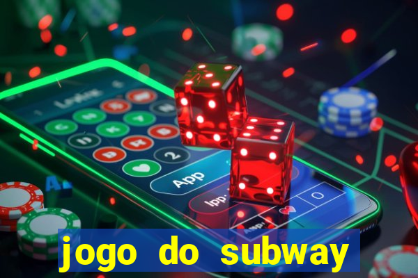 jogo do subway surf de ganhar dinheiro