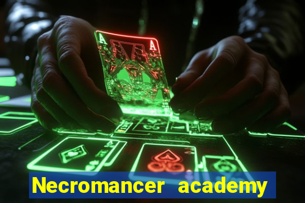 Necromancer academy and the genius summoner wiki