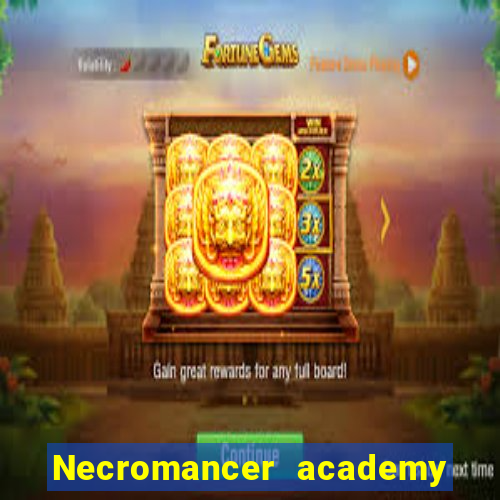 Necromancer academy and the genius summoner wiki
