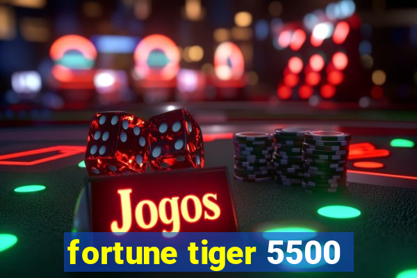 fortune tiger 5500