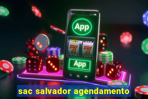 sac salvador agendamento
