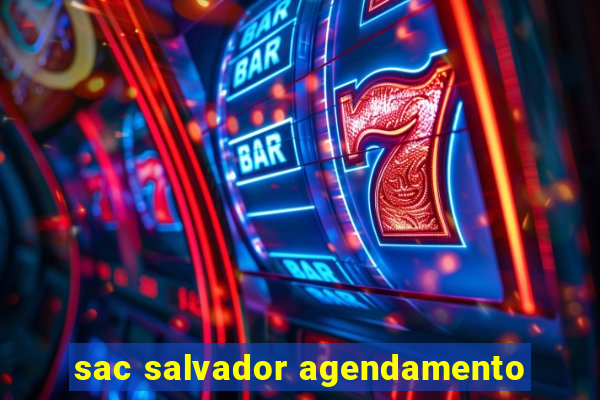 sac salvador agendamento