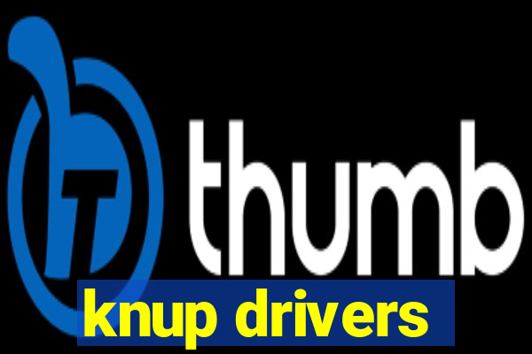 knup drivers
