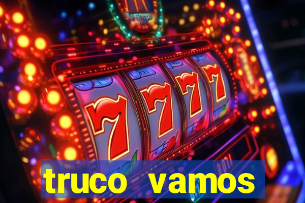 truco vamos torneios online