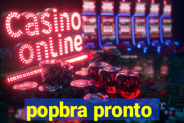 popbra pronto