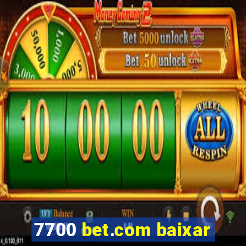 7700 bet.com baixar